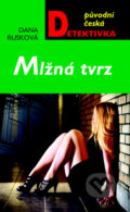 Kniha: Mlžná tvrz (Dana Rusková). Moba, 2012 Kniha: Mlžná tvrz (Dana Rusková). Moba, 2012