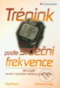 Kniha: Trénink podle srdeční frekvence (Declan Connolly a Roy Benson). Grada, 2012 Kniha: Trénink podle srdeční frekvence (Declan Connolly a Roy Benson). Grada, 2012
