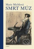 Kniha: Smrt Múz (Marie Michlová). Torst, 2012 Kniha: Smrt Múz (Marie Michlová). Torst, 2012