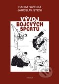 Vývoj bojových sportů - Radim Pavelka, Jaroslav Stich, Karolinum