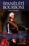 Kniha: Španělští Bourboni (Juan Granados). Grada, 2012 Kniha: Španělští Bourboni (Juan Granados). Grada, 2012
