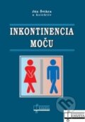 Kniha: Inkontinencia moču (Ján Švihra a kolektiv). Osveta, 2012 Kniha: Inkontinencia moču (Ján Švihra a kolektiv). Osveta, 2012
