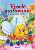 Kniha: Veselé maľovanie s usilovnou včielkou (Matys). Matys, 2012 Kniha: Veselé maľovanie s usilovnou včielkou (Matys). Matys, 2012