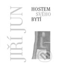 Kniha: Hostem svého bytí (Jiří Jun). LIKA KLUB, 2012 Kniha: Hostem svého bytí (Jiří Jun). LIKA KLUB, 2012