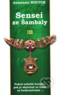 Kniha: Sensei ze Šambaly 3 (Anastasia Novych), 2012 Kniha: Sensei ze Šambaly 3 (Anastasia Novych), 2012