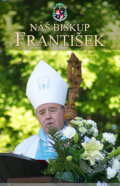 Kniha: Náš biskup František (Sali foto). Sali foto, 2012 Kniha: Náš biskup František (Sali foto). Sali foto, 2012