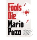 Kniha: Fools Die (Mario Puzo). Arrow Books, 2012 Kniha: Fools Die (Mario Puzo). Arrow Books, 2012