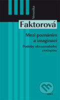 Mezi poznáním a imaginací - Veronika Faktorová, ARSCI, 2012