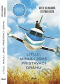 Kniha: Lituji, minuli jsme přistávací dráhu (Stephan Orth a Antje Blindaová), 2012 Kniha: Lituji, minuli jsme přistávací dráhu (Stephan Orth a Antje Blindaová), 2012