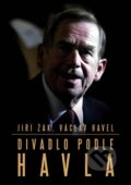 Kniha: Divadlo podle Havla (Jiří Žák a Václav Havel). XYZ, 2012 Kniha: Divadlo podle Havla (Jiří Žák a Václav Havel). XYZ, 2012