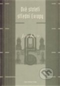 Kniha: Dvě století střední Evropy (Jan Křen). Argo, 2005 Kniha: Dvě století střední Evropy (Jan Křen). Argo, 2005