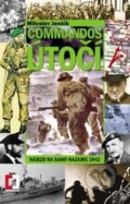 Kniha: Commandos útočí! (Miloslav Jenšík). Epocha, 2012 Kniha: Commandos útočí! (Miloslav Jenšík). Epocha, 2012