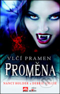 Kniha: Vlčí pramen: Proměna (Debbie Viguié a Nancy Holden). Alpress, 2012 Kniha: Vlčí pramen: Proměna (Debbie Viguié a Nancy Holden). Alpress, 2012