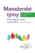 Kniha: Manažerské týmy (Belbin Meredith). Wolters Kluwer ČR, 2012 Kniha: Manažerské týmy (Belbin Meredith). Wolters Kluwer ČR, 2012
