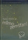 Kniha: Naše třídní je mimozemšťan! (Jiří Šandera). Jiří Šandera, 2012 Kniha: Naše třídní je mimozemšťan! (Jiří Šandera). Jiří Šandera, 2012