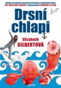 Kniha: Drsní chlapi (Elizabeth Gilbert). Jota, 2012 Kniha: Drsní chlapi (Elizabeth Gilbert). Jota, 2012