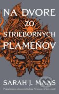 E-kniha: Na dvore zo strieborných plameňov (Sarah J. Maas), 2021 E-kniha: Na dvore zo strieborných plameňov (Sarah J. Maas), 2021