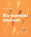 Kniha: BA-mamini chalani (Daniela Tichá), 2021 Kniha: BA-mamini chalani (Daniela Tichá), 2021