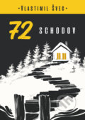 Kniha: 72 schodov (Vlastimil Švec). Valslav, 2021 Kniha: 72 schodov (Vlastimil Švec). Valslav, 2021