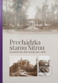 Kniha: Prechádzka starou Nitrou (Jesenského ulica, Sihoť, Mestský park a okolie) (Vladimír Vnuk). Agris Slovakia, 2021 Kniha: Prechádzka starou Nitrou (Jesenského ulica, Sihoť, Mestský park a okolie) (Vladimír Vnuk). Agris Slovakia, 2021