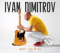Hudobné CD: Ivan Dimitrov: And So It Is (Hudobné albumy). Hudobné albumy, 2021 Hudobné CD: Ivan Dimitrov: And So It Is (Hudobné albumy). Hudobné albumy, 2021