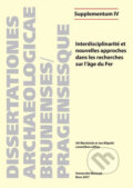 Kniha: Interdisciplinarité et nouvelles approches dans les recherches sur l’âge du Fer (Anna Cannot). Muni Press, 2017 Kniha: Interdisciplinarité et nouvelles approches dans les recherches sur l’âge du Fer (Anna Cannot). Muni Press, 2017