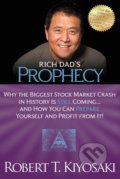 Kniha: Rich Dad's Prophecy (Robert T. Kiyosaki). Plata Publishing, 2013 Kniha: Rich Dad's Prophecy (Robert T. Kiyosaki). Plata Publishing, 2013