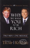 Kniha: We Want You to be Rich (Donald J. Trump a Robert T. Kiyosaki). Plata Publishing, 2014 Kniha: We Want You to be Rich (Donald J. Trump a Robert T. Kiyosaki). Plata Publishing, 2014