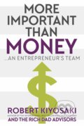 Kniha: More Important Than Money (Robert T. Kiyosaki). Plata Publishing, 2019 Kniha: More Important Than Money (Robert T. Kiyosaki). Plata Publishing, 2019