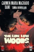 Kniha: The Low, Low Woods (Carmen Maria Machado a Strips Danie). DC Comics, 2021 Kniha: The Low, Low Woods (Carmen Maria Machado a Strips Danie). DC Comics, 2021