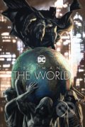 Kniha: Batman: The World (Brian Azzarello). DC Comics, 2021 Kniha: Batman: The World (Brian Azzarello). DC Comics, 2021