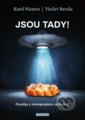 Kniha: Jsou tady! (Karel Naxera a Václav Benda). Fontána, 2021 Kniha: Jsou tady! (Karel Naxera a Václav Benda). Fontána, 2021