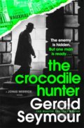 Kniha: The Crocodile Hunter (Gerald Seymour). Hodder and Stoughton, 2021 Kniha: The Crocodile Hunter (Gerald Seymour). Hodder and Stoughton, 2021