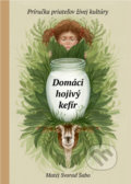 Kniha: Domáci hojivý kefír (Matej Svorad Sabo), 2021 Kniha: Domáci hojivý kefír (Matej Svorad Sabo), 2021