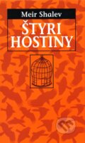 Kniha: Štyri hostiny (Meir Shalev), 2003 Kniha: Štyri hostiny (Meir Shalev), 2003