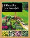 Kniha: Záhradka pre lenivých (Autorský kolektiv). Slovart, 2003 Kniha: Záhradka pre lenivých (Autorský kolektiv). Slovart, 2003