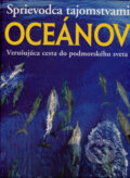 Kniha: Sprievodca tajomstvami oceánov (Frances Dipper). Slovart, 2003 Kniha: Sprievodca tajomstvami oceánov (Frances Dipper). Slovart, 2003