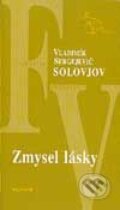 Kniha: Zmysel lásky (Vladimír Sergejevič Solovjov). Kalligram, 2002 Kniha: Zmysel lásky (Vladimír Sergejevič Solovjov). Kalligram, 2002