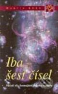 Kniha: Iba šesť čísel (Martin Rees). Kalligram, 2002 Kniha: Iba šesť čísel (Martin Rees). Kalligram, 2002