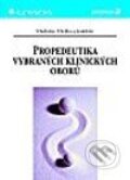 Kniha: Propedeutika vybraných klinických oborů (Vladislav Třeška a kolektiv). Grada, 2003 Kniha: Propedeutika vybraných klinických oborů (Vladislav Třeška a kolektiv). Grada, 2003