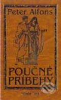 Kniha: Poučné príbehy (Peter Alfons). Slovenské pedagogické nakladateľstvo - Mladé letá, 2003 Kniha: Poučné príbehy (Peter Alfons). Slovenské pedagogické nakladateľstvo - Mladé letá, 2003