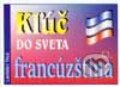 Kniha: Kľúč do sveta - francúzština (Ladislav Trup). Kniha-Spoločník, 2003 Kniha: Kľúč do sveta - francúzština (Ladislav Trup). Kniha-Spoločník, 2003
