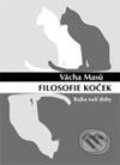 Kniha: Filosofie koček (Vácha Masů). Volvox Globator, 2003 Kniha: Filosofie koček (Vácha Masů). Volvox Globator, 2003
