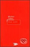 Kniha: Pod kůží (Michel Faber). Odeon CZ, 2003 Kniha: Pod kůží (Michel Faber). Odeon CZ, 2003