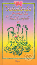 Kniha: Valentínska kuchárka pre zaľúbených (Autorský kolektiv). Regent, 2003 Kniha: Valentínska kuchárka pre zaľúbených (Autorský kolektiv). Regent, 2003