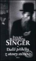 Kniha: Další příběhy z otcovy světnice (Isaac Bashevis Singer). Argo, 2001 Kniha: Další příběhy z otcovy světnice (Isaac Bashevis Singer). Argo, 2001