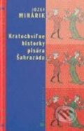 Kniha: Kratochvíľne historky pisára Šaharazáda (Jozef Minárik), 2002 Kniha: Kratochvíľne historky pisára Šaharazáda (Jozef Minárik), 2002