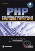 Kniha: PHP pokročilé programování pro World Wide Web (Larry Ulman). SoftPress, 2002 Kniha: PHP pokročilé programování pro World Wide Web (Larry Ulman). SoftPress, 2002
