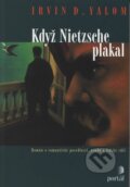 Kniha: Když Nietzsche plakal (Irvin D. Yalom). Portál, 2003 Kniha: Když Nietzsche plakal (Irvin D. Yalom). Portál, 2003