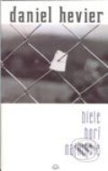 Kniha: Biele horí najdlhšie (Daniel Hevier). Hevi, 2003 Kniha: Biele horí najdlhšie (Daniel Hevier). Hevi, 2003